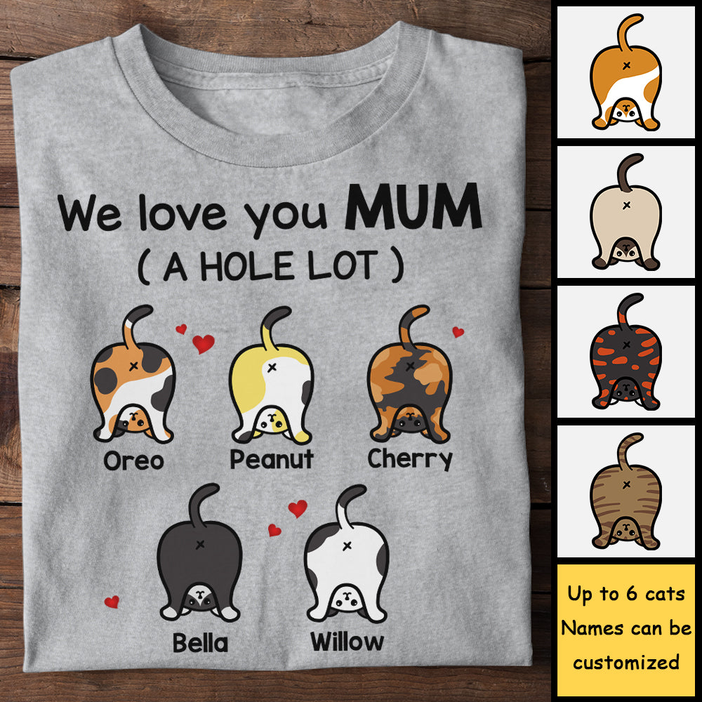 We Love You Mom A Hole Lot - Gift For Dog Mom - Personalized Unisex T-shirt, Hoodie.