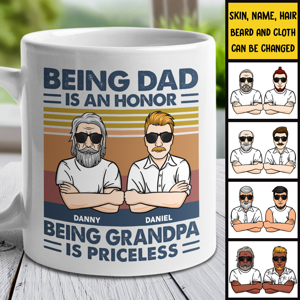 Being Dad Is An Honor And Being Grandpa Is Priceless - Gift For Grandpas And Dads - Personalized Mug.