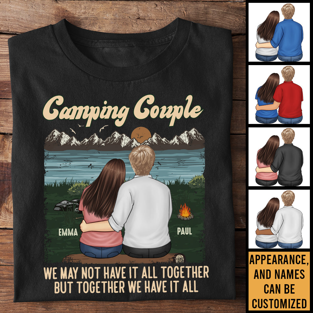 Nous n'avons peut-être pas tout ensemble, mais ensemble, nous avons tout - T-shirt unisexe personnalisé, sweat à capuche, sweat-shirt - Cadeau pour couple, mari, femme, anniversaire, fiançailles, mariage, mariage, cadeau de camping