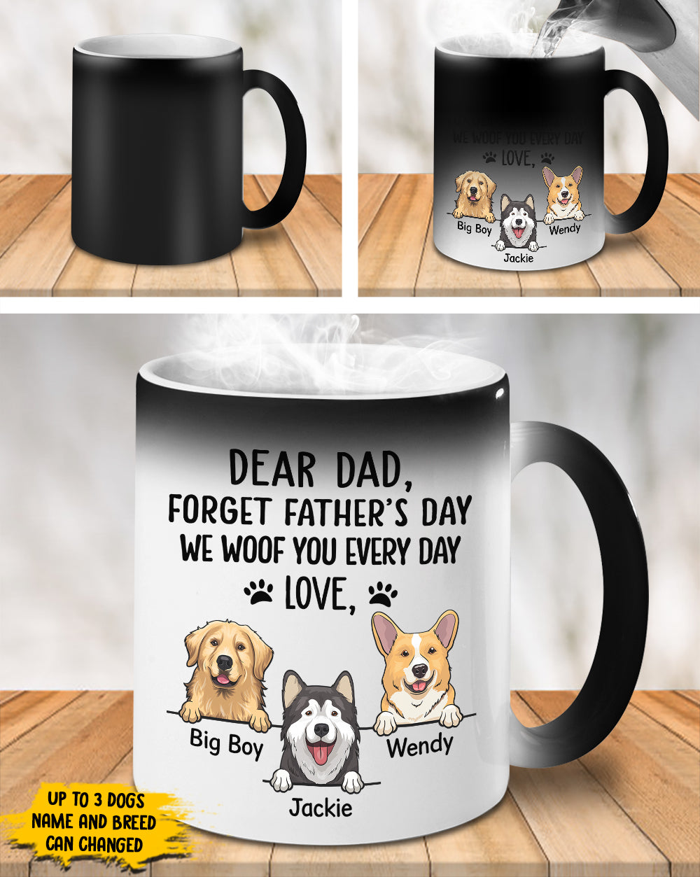 Forget Father's Day We Woof You Every Day - Gift for Dad, Funny Personalized Color Changing Dog Mug.