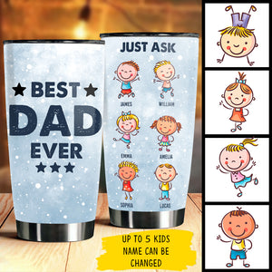 Gift For Dads - Best Dad Ever, Just Ask - Personalized Tumbler.
