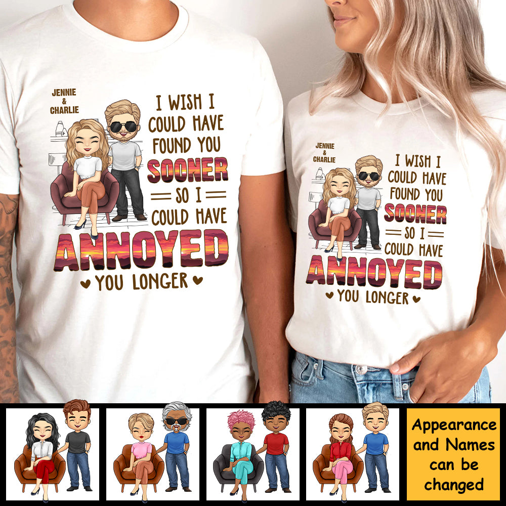J'aurais aimé te trouver plus tôt - T-shirt unisexe personnalisé, sweat à capuche, sweat-shirt - Cadeau pour couple, mari, femme, anniversaire, fiançailles, mariage, cadeau de mariage