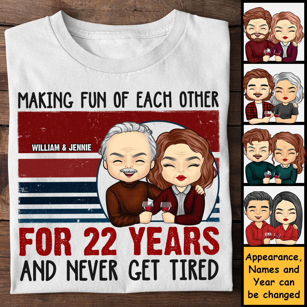 Making Fun Of Each Other And Never Get Tired - Personalized Unisex T-shirt, Hoodie, Sweatshirt - Gift For Couple, Husband Wife, Anniversary, Engagement, Wedding, Marriage Gift