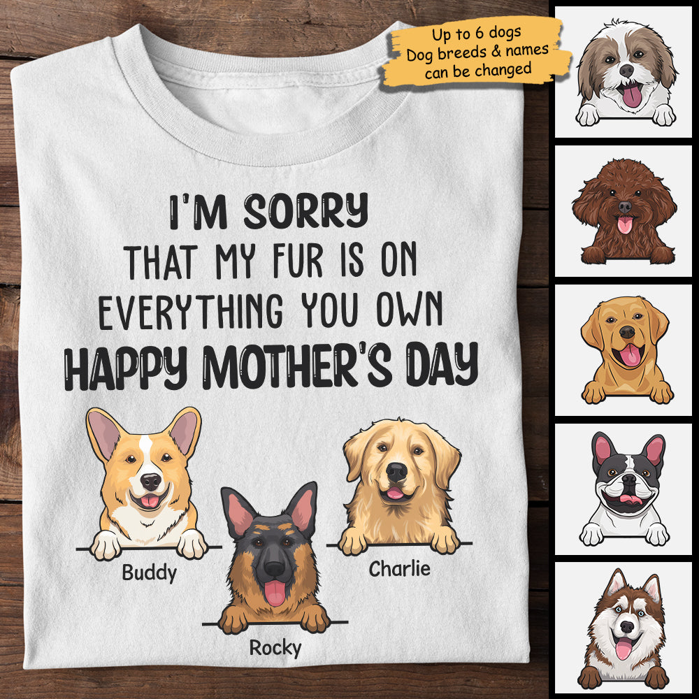 My Fur Is On Everything You Own Happy Mother's Day - Gift For Mother's Day, Personalized Unisex T-shirt, Hoodie.