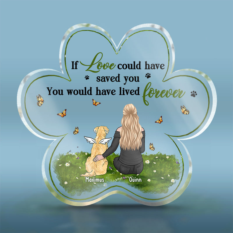 Si l'amour avait pu vous sauver - Plaque commémorative personnalisée en acrylique en forme de patte - Cadeau de condoléances, cadeau pour propriétaires d'animaux, amoureux des animaux