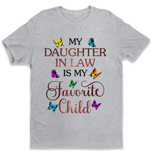 My Daughter In Law Is My Favorite Child - Unisex T-shirt, Hoodie, Sweatshirt - Mother's Day, Birthday Gift For Mom