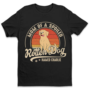 Maman d'un chien gâté - T-shirt unisexe personnalisé, sweat à capuche, cadeau pour les propriétaires et les amoureux des animaux